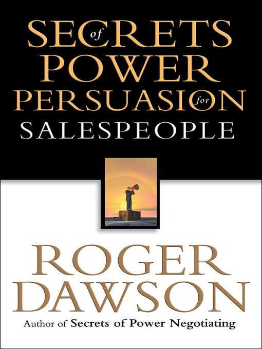 Title details for Secrets of Power Persuasion for Salespeople by Roger Dawson - Available